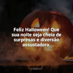 Feliz Halloween! Que sua noite seja cheia de surpresas e diversão assustadora. Halloween Frases