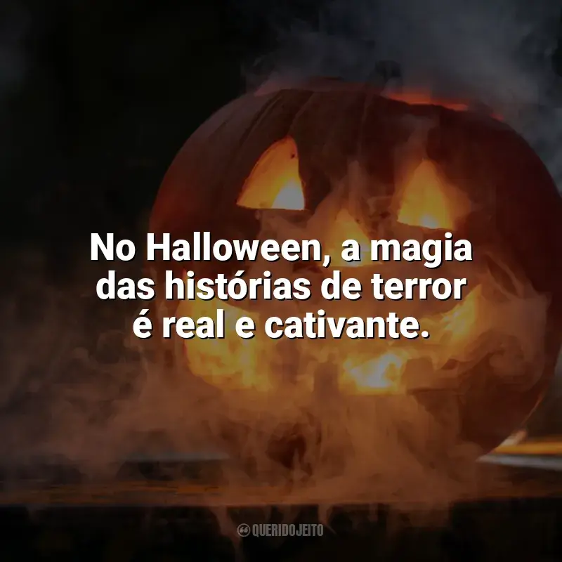 Frases Feliz Halloween: No Halloween, a magia das histórias de terror é real e cativante.
