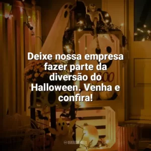 Deixe-nos fazer seu Halloween ainda mais especial com nossos produtos excepcionais. Halloween para Empresas