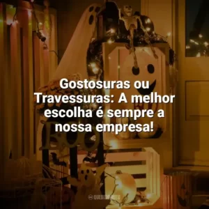 Gostosuras ou Travessuras: A melhor escolha é sempre a nossa empresa! Halloween para Empresas
