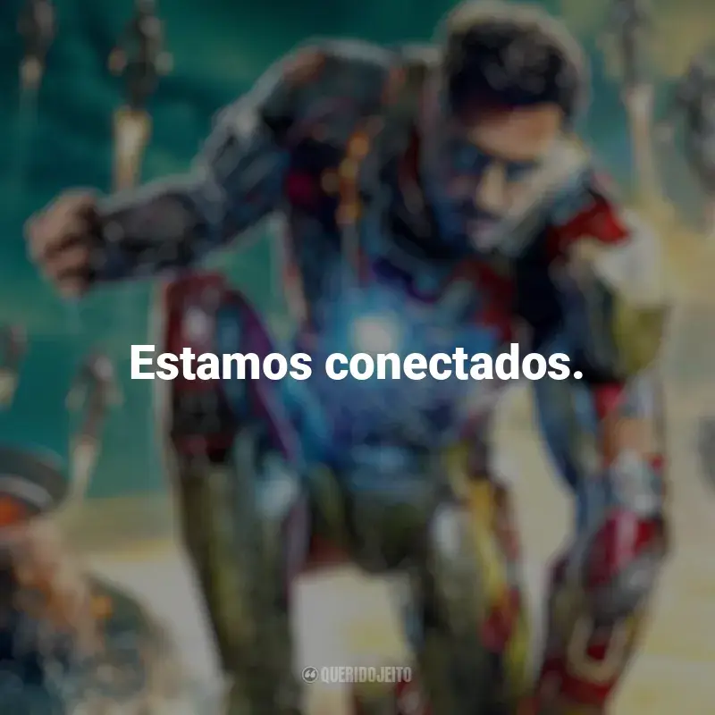 Frase final do filme Homem de Ferro 3: Estamos conectados.