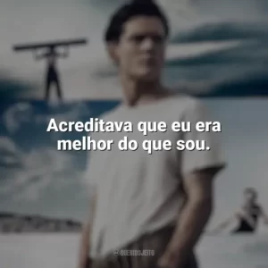 Acreditava que eu era melhor do que sou. Invencível (Filme)