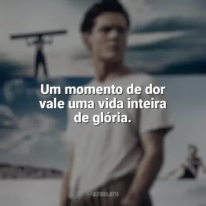 Um momento de dor vale uma vida inteira de glória. Invencível (Filme)