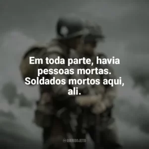 Em toda parte, havia pessoas mortas. Soldados mortos aqui, ali. Irmãos de Guerra (Série)