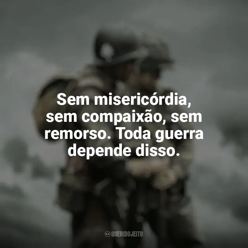 Frases de Irmãos de Guerra série: Sem misericórdia, sem compaixão, sem remorso. Toda guerra depende disso.