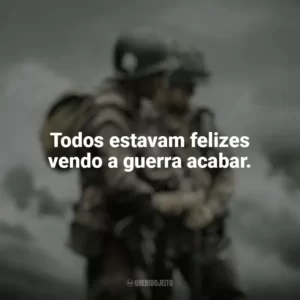Todos estavam felizes vendo a guerra acabar. Irmãos de Guerra (Série)