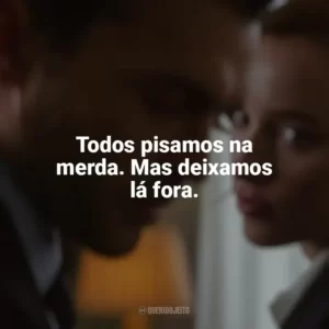 Todos pisamos na merda. Mas deixamos lá fora. Jogo Justo (Filme)