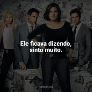 Ele ficava dizendo, sinto muito. Lei & Ordem (Série)