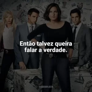 Então talvez queira falar a verdade. Lei & Ordem (Série)