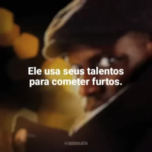 Ele usa seus talentos para cometer furtos. Lupin (Série)