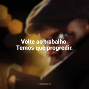 Volte ao trabalho. Temos que progredir. Lupin (Série)