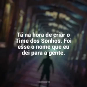 Tá na hora de criar o Time dos Sonhos. Foi esse o nome que eu dei para a gente. Mansão Mal-Assombrada (2023)