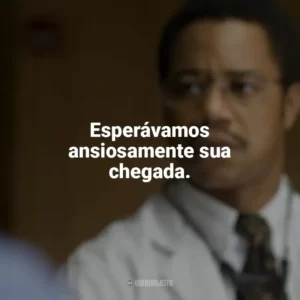 Esperávamos ansiosamente sua chegada. Mãos Talentosas: A História de Ben Carson (Filme)