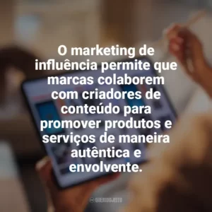O marketing de influência permite que marcas colaborem com criadores de conteúdo para promover produtos e serviços de maneira autêntica e envolvente. Marketing Digital e Empreendedorismo