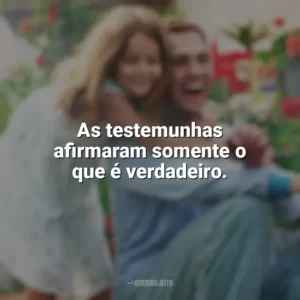 As testemunhas afirmaram somente o que é verdadeiro. Milagre na Cela 7 (Filme)