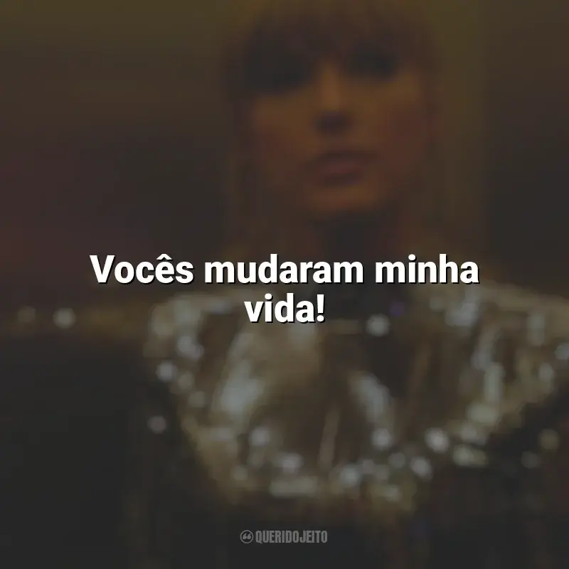 Taylor Swift: Miss Americana frases do filme: Vocês mudaram minha vida!