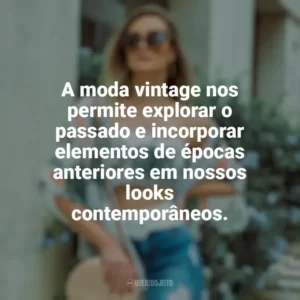 A moda vintage nos permite explorar o passado e incorporar elementos de épocas anteriores em nossos looks contemporâneos. Moda e Estilo