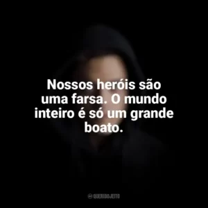 Nossos heróis são uma farsa. O mundo inteiro é só um grande boato. Mr. Robot (Série)