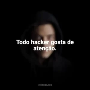 Todo hacker gosta de atenção. Mr. Robot (Série)