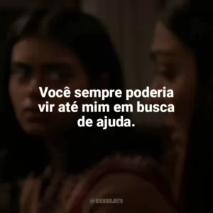 Você sempre poderia vir até mim em busca de ajuda. Não Abra (Filme)