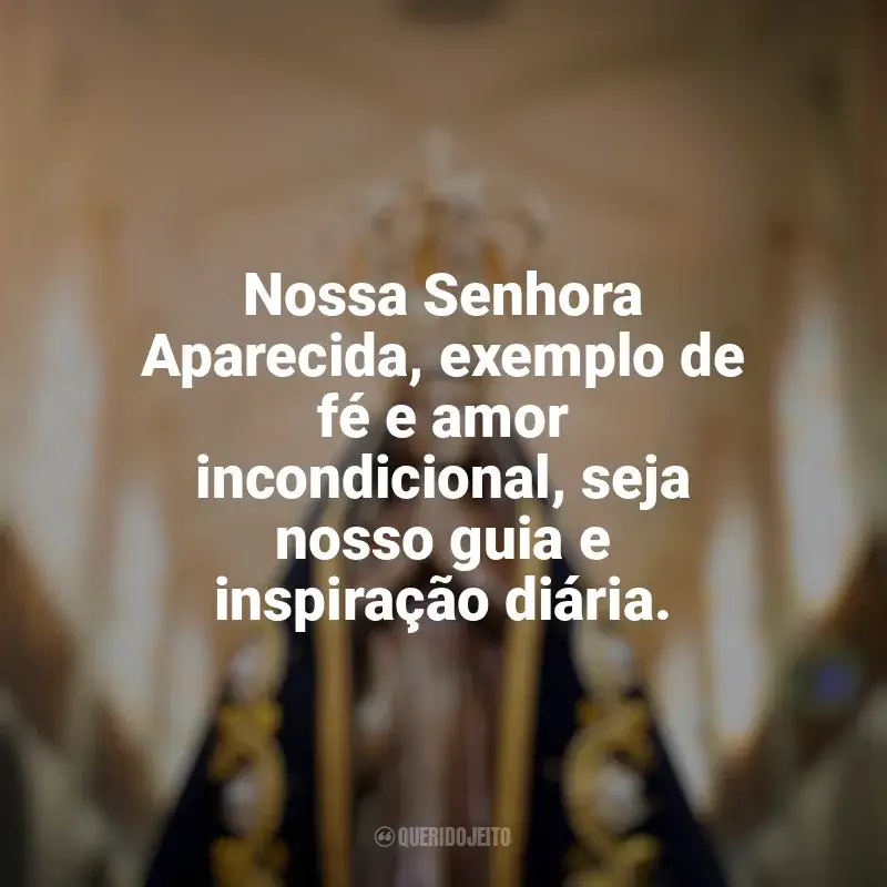 Frases marcantes de Nossa Senhora Aparecida: Nossa Senhora Aparecida, exemplo de fé e amor incondicional, seja nosso guia e inspiração diária.