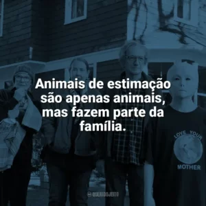Animais de estimação são apenas animais, mas fazem parte da família. Nosso Amigo Extraordinário (Filme)