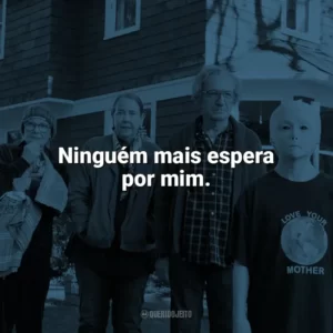Ninguém mais espera por mim. Nosso Amigo Extraordinário (Filme)