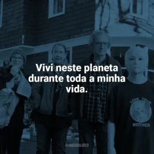 Vivi neste planeta durante toda a minha vida. Nosso Amigo Extraordinário (Filme)