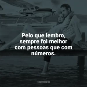 Pelo que lembro, sempre foi melhor com pessoas que com números. O Amor Está no Ar (Filme)