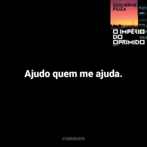 Ajudo quem me ajuda. O Império do Oprimido (Livro)
