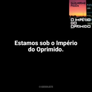 Estamos sob o Império do Oprimido. O Império do Oprimido (Livro)