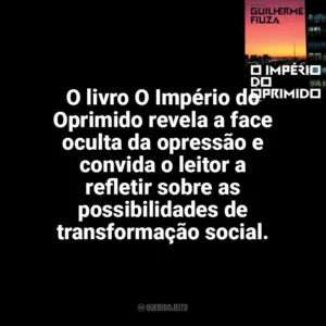 O livro O Império do Oprimido revela a face oculta da opressão e convida o leitor a refletir sobre as possibilidades de transformação social. O Império do Oprimido (Livro)