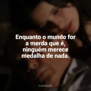 Enquanto o mundo for a merda que é, ninguém merece medalha de nada. O Maior Amor do Mundo (2006)