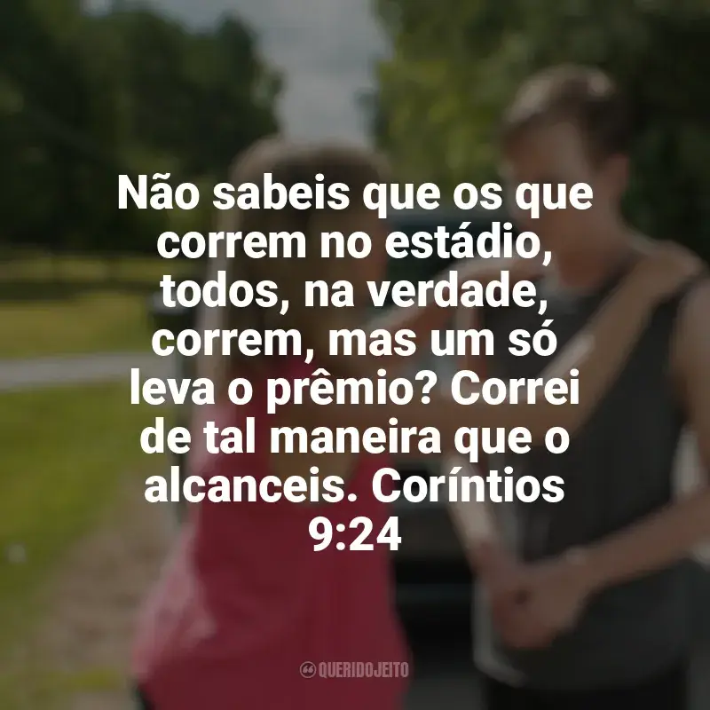 Frase final do filme O Milagre de Tyson: Não sabeis que os que correm no estádio, todos, na verdade, correm, mas um só leva o prêmio? Correi de tal maneira que o alcanceis. Coríntios 9:24