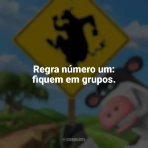 Regra número um: fiquem em grupos. O Segredo dos Animais (Filme)