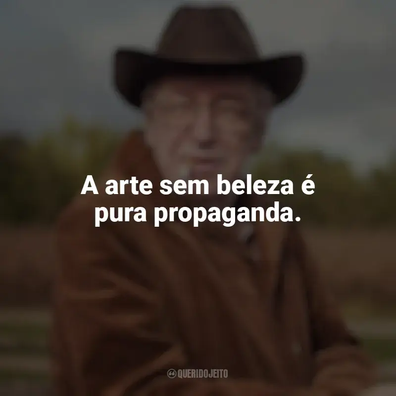Frases de Olavo de Carvalho: A arte sem beleza é pura propaganda.