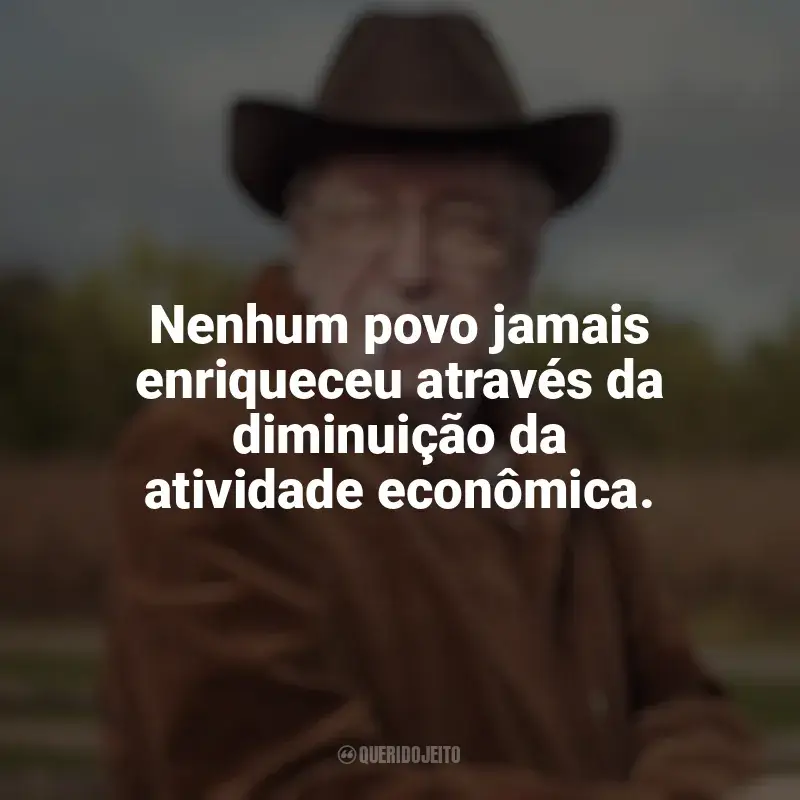 Olavo de Carvalho Frases: Nenhum povo jamais enriqueceu através da diminuição da atividade econômica.