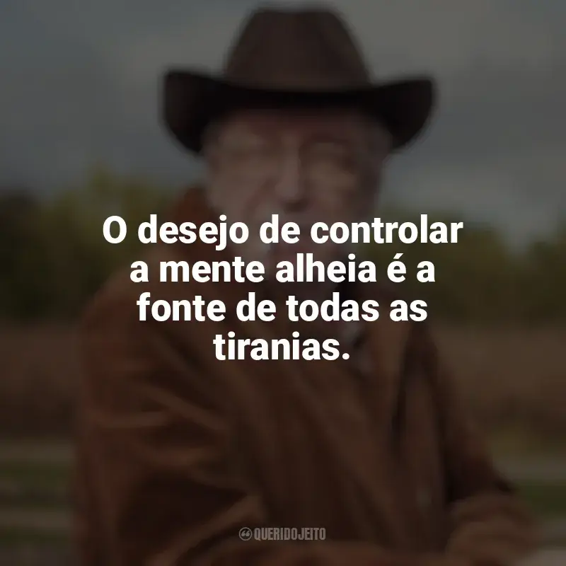 Melhores frases de Olavo de Carvalho: O desejo de controlar a mente alheia é a fonte de todas as tiranias.