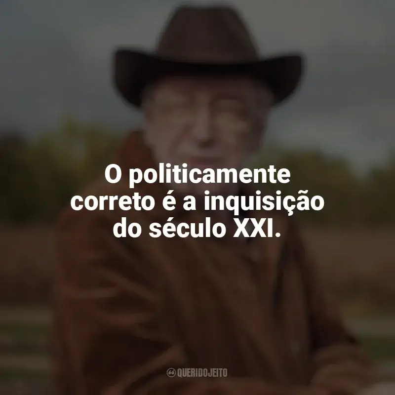 Frases de Olavo de Carvalho: O politicamente correto é a inquisição do século XXI.