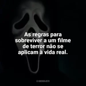 As regras para sobreviver a um filme de terror não se aplicam à vida real. Pânico (Filme)