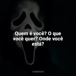 Quem é você? O que você quer? Onde você está? Pânico (Filme)