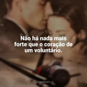 Não há nada mais forte que o coração de um voluntário. Pearl Harbor (Filme)