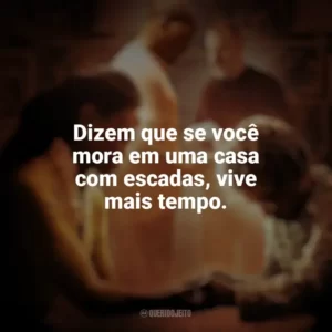 Dizem que se você mora em uma casa com escadas, vive mais tempo. Quarto de Guerra (Filme)