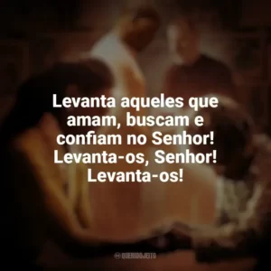 Levanta aqueles que amam, buscam e confiam no Senhor! Levanta-os, Senhor! Levanta-os! Quarto de Guerra (Filme)