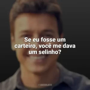 Se eu fosse um carteiro, você me dava um selinho? Rodrigo Faro