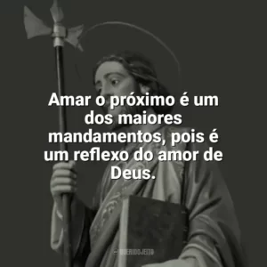 Amar o próximo é um dos maiores mandamentos, pois é um reflexo do amor de Deus. São Judas Tadeu