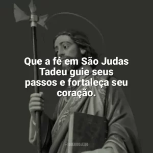 Que a fé em São Judas Tadeu guie seus passos e fortaleça seu coração. São Judas Tadeu