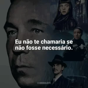 Eu não te chamaria se não fosse necessário. Corpos (Série)