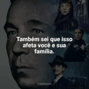 Também sei que isso afeta você e sua família. Corpos (Série)