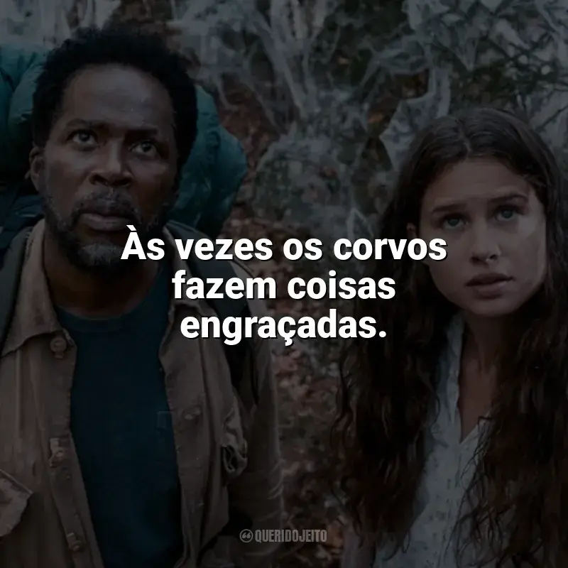 Frase marcante da série Origem: Às vezes os corvos fazem coisas engraçadas.